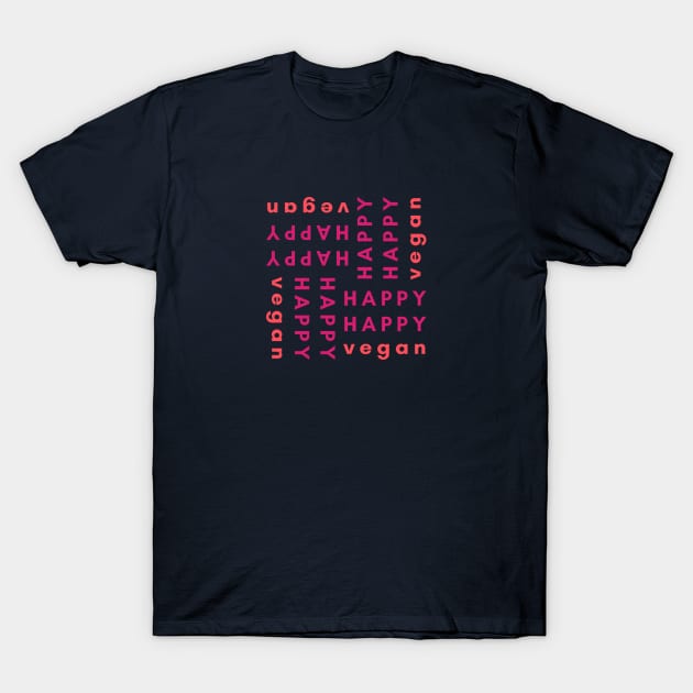 Happy Vegan, Fun Text Based Design T-Shirt by Green Paladin